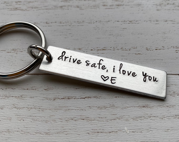 Drive Safe I Love You Customizable Initial Hand Stamped Aluminum Travel key chain Best Friend Boyfriend Girlfriend Nurse Valentine’s Day