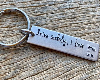 Drive Safely I Love You With Initial Hand Stamped Light Weight  Aluminum Travel key chain Best Friend/Boyfriend/Girlfriend / Christmas