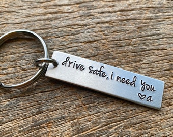 drive safe I need you Customizable Initial Hand Stamped Light Weight  Aluminum Travel key chain Best Friend/Boyfriend/Girlfriend / Christmas