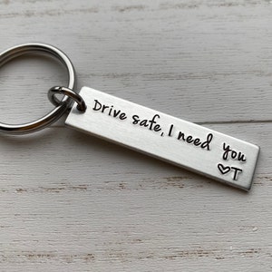 Drive Safe I Need You With Initial Hand Stamped Light Weight Aluminum Rectangle key chain Best Friend Boyfriend Girlfriend trucker gift image 3