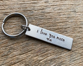 I Love You More Customizable Hand Stamped Light Weight  Aluminum Rectangle  key chain Best Friend Boyfriend Girlfriend  Gift for Him