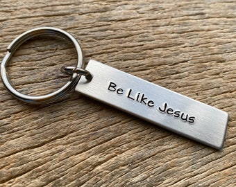 Be Like Jesus Hand Stamped Light Weight  Aluminum Rectangle  key chain Best Friend/Boyfriend/Girlfriend / Christian/ Youth Group/ Church