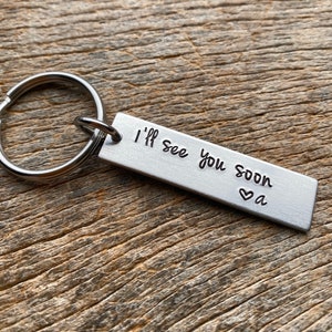 I’ll  See You Soon Customizable Hand Stamped Light Weight  Aluminum Rectangle  key chain Best Friend/Boyfriend/Girlfriend / Christmas