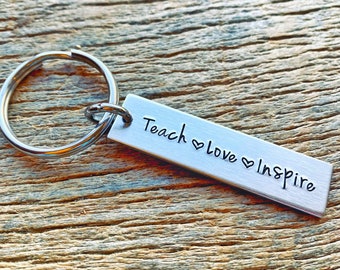 Teach Love Inspire Teachers Hand Stamped Light Weight  Aluminum Rectangle  key chain Favorite Teacher Gift Teacher Appreciation