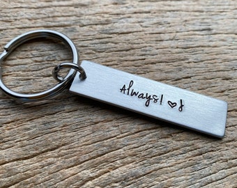 Always With Initial No Other Customization  Hand Stamped Light Weight  Aluminum key chain Boyfriend/ Husband / Wife / Travel