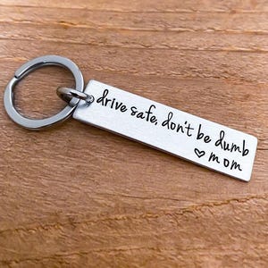 Drive Safe Don't Be Dumb Keychain Custom Cute Gifts Budget Long Distance Relationship New Driver Graduation Boyfriend Girlfriend Keychains