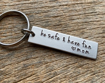 Be Safe and Have Fun Customizable Hand Stamped Light Weight  Aluminum Rectangle  key chain Best Friend/Boyfriend/Daughter/Christmas/ Son/