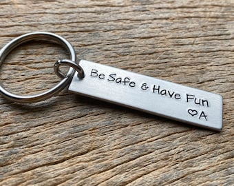 Be Safe And Have Fun Customizable Initial Hand Stamped Light Weight  Aluminum Travel key chain Best Friend/Boyfriend/Girlfriend / Christmas