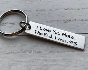 I Love You More The End I Win with Initial Valentine's Day Customizable Hand Stamped Light Weight  Aluminum Rectangle  key chain Girlfriend/