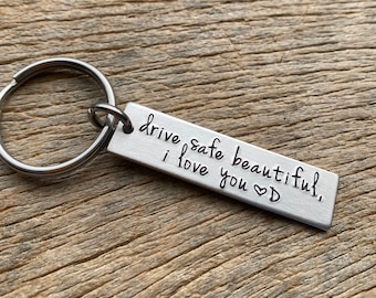 Drive Safe Beautiful I Love You With Initial Hand Stamped Light Weight  Aluminum Travel key chain Gift for Her /Girlfriend / Wedding Gift