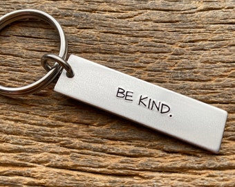 Be Kind Hand Stamped Light Weight  Aluminum Rectangle  key chain Best Friend Boyfriend Girlfriend