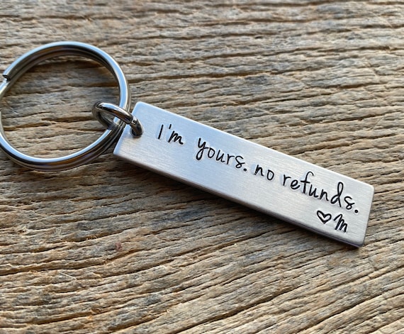 I'm Yours No Refunds With Initial Hand Stamped Keychain Wife