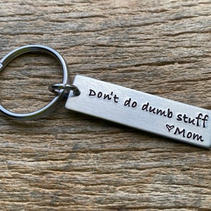 Customizable Don’t Do Dumb Stuff Hand stamped Lightweight Aluminum Key Chain Boyfriend Girlfriend Husband Wife Birthday  Gift Daughter Son