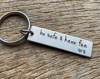 Be Safe And Have Fun Customizable Initial Hand Stamped Light Weight  Aluminum Travel key chain Best Friend/Boyfriend/Girlfriend / Christmas