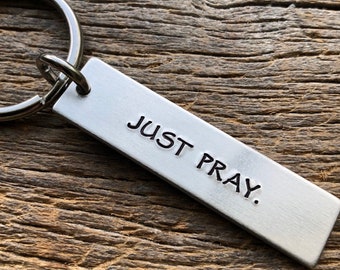 Just Pray Customizable Hand Stamped Light Weight  Aluminum Rectangle  key chain Best Friend Boyfriend Girlfriend Christian Biblical