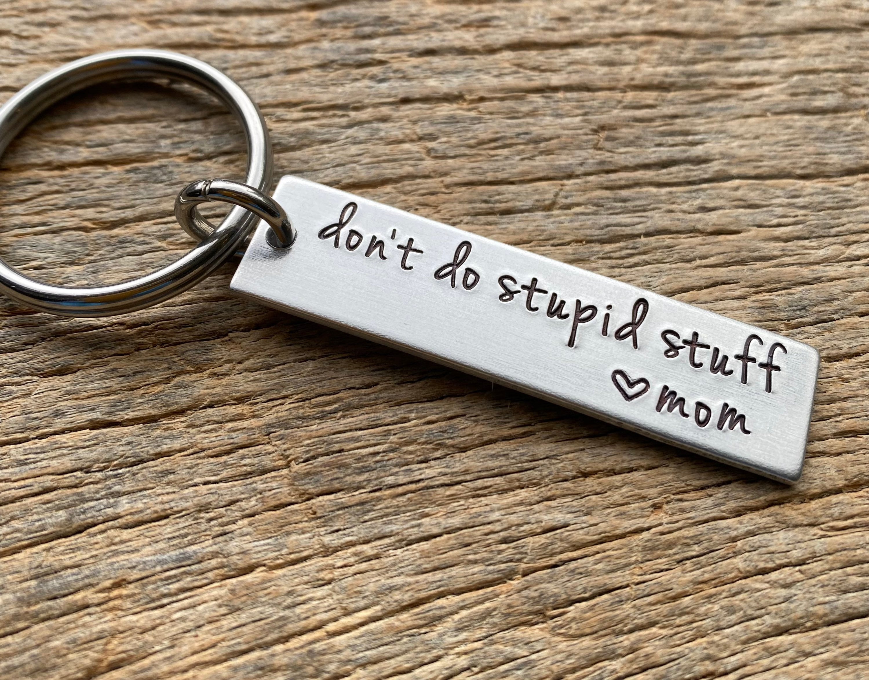 Key Chain - Large Rectangle - Don’t do stupid shit. Love mom