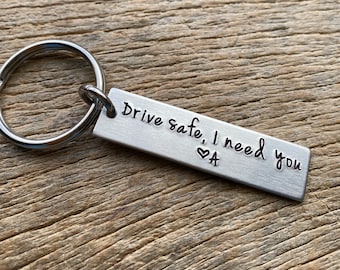 Drive Safe I Need You With Initial Hand Stamped Light Weight  Aluminum Rectangle  key chain Best Friend Boyfriend Girlfriend trucker gift