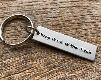 Keep it Out of The Ditch  Customizable Hand Stamped Light Weight  Aluminum Rectangle  key chain Best Friend Mom Daughter Son