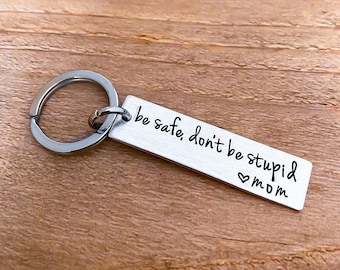 Be Safe Don't Be Stupid Keychain New Driver Personalized Customized Cute Budget Boyfriend Girlfriend Anniversary Long Distance Gift