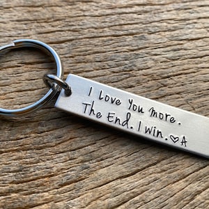 I Love You More The End I Win with Initial Valentine's Day Customizable Hand Stamped Light Weight  Aluminum Rectangle  key chain Girlfriend/