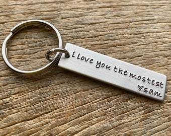 I Love You The Mostest Aluminum Key chain Key Fob Boyfriend Girlfriend Husband Wife Anniversary Birthday Just Because Gift