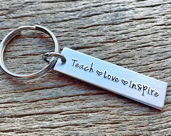 Teach Love Inspire Teachers Hand Stamped Light Weight  Aluminum Rectangle  key chain Favorite Teacher Gift Teacher Appreciation