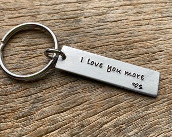 I Love You More Customizable Hand Stamped Light Weight  Aluminum Rectangle  key chain Best Friend/Boyfriend/Girlfriend / Gift for Him