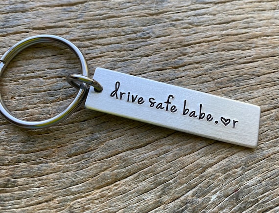 Drive Safe Babe With Initial Hand Stamped Light Weight Aluminum key chain  Boyfriend/ Husband Wife Travel Girlfriend Anniversary