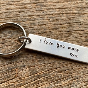 I Love You More Customizable Hand Stamped Light Weight  Aluminum Rectangle  key chain Best Friend/Boyfriend/Girlfriend / Gift for Him