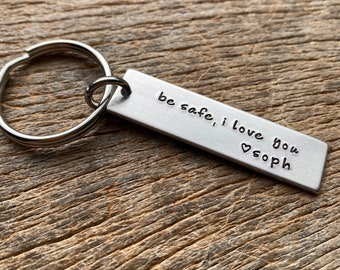 Be Safe I Love You Customizable Hand Stamped Light Weight  Aluminum Rectangle  key chain Best Friend Boyfriend Girlfriend Christmas