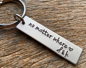 No Matter Where with Initials Hand Stamped Light Weight  Aluminum Rectangle  key chain Long distance friendship Relationship