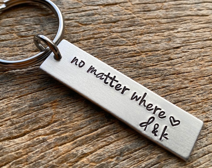 No Matter Where with Initials Hand Stamped Light Weight  Aluminum Rectangle  key chain Long distance friendship Relationship