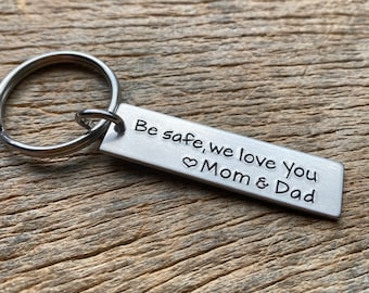 Be Safe We Love you  Customizable Hand Stamped Light Weight  Aluminum Rectangle  key chain Best Friend/Daughter/Christmas/ Son/ Son in Law