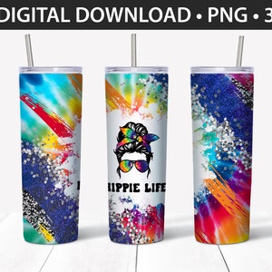 20 oz Straight Tumbler Design - Tie Dye Hippie Life - Personal & Limited Commercial Use - DIGITAL ONLY