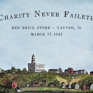 Puede incluir: Una ilustración vintage que representa una ciudad con un gran edificio en el centro. El texto sobre la imagen dice "CHARITY NEVER FAILETH", "RED BRICK STORE - NAUVOO, IL", y "MARCH 17, 1842".
