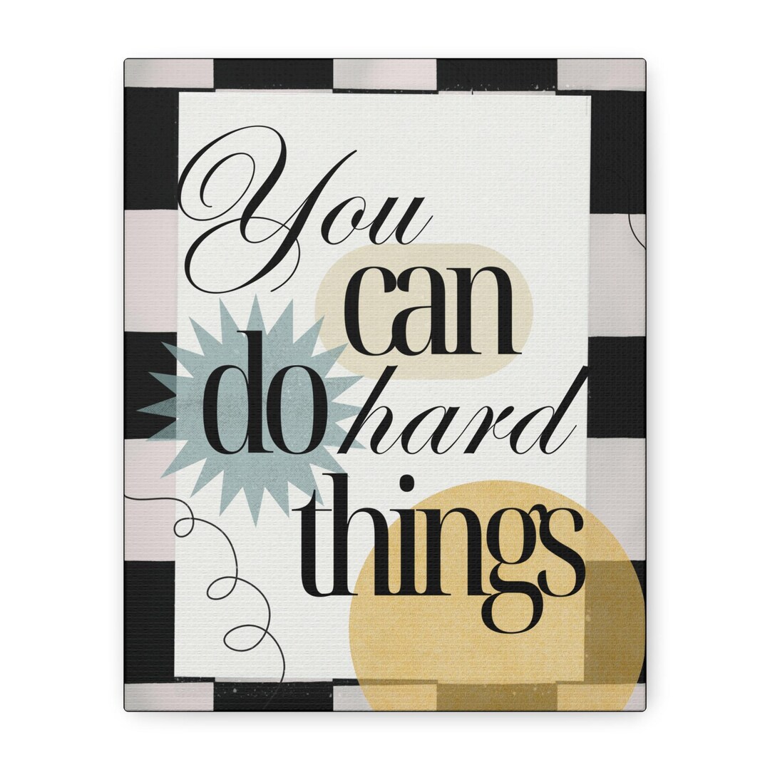 You Can Do Hard Things Canvas Wall Art | Inspirational Motivational ...