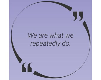 We Are What We Repeatedly Do - Rumi Quotes