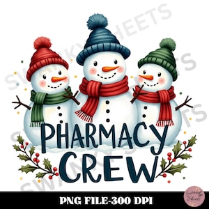 May include: Three snowmen wearing scarves and hats with the text "Pharmacy Crew" in front of them. The snowmen are decorated with holly and berries.