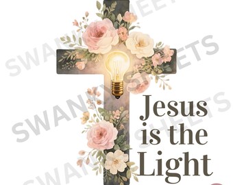 Jesus is the Light PNG, Floral Christian Shirt Sublimation Design, Motivational Quotes Png, Bible Verse Faith Digital Download
