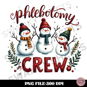 Phlebotomy Crew PNG, Phlebotomy Tech, Phlebotomist, Christmas Snowmen Clipart, Medical Assistant, Christmas Sublimation Design