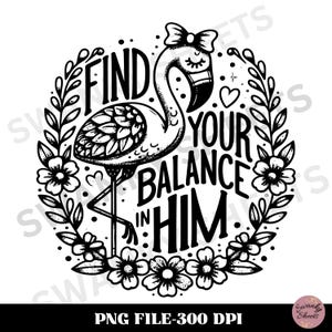 Find Your Balance PNG, Trendy Png, Faith Png, Christian Sublimation Design, Religious Png, Flamingo Png, Black Monochrome Digital Download