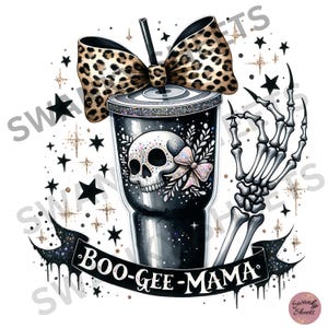 May include: A black and white tumbler with a skull and floral design, a leopard print bow, and the text "Boo-Gee-Mama". The tumbler is surrounded by gold stars and a skeleton hand.