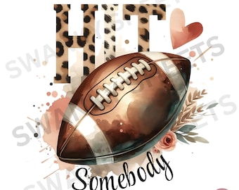 Funny Football PNG: 'You Better Hit Somebody' Shirt Design (Digital Download)