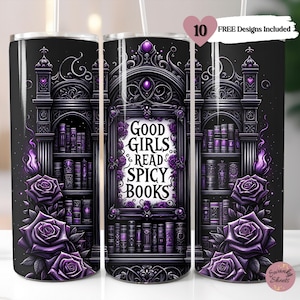 Good Girls Read Spicy Books Tumbler Wrap, 20oz Tumbler Wrap, BookTok, Book Lover 20 oz Skinny PNG, Skinny Straight Tumbler Wrap, Bad Books