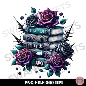 Jag gillar dem tjocka och kryddiga PNG, kryddiga böcker-tröja, Booktok-läsare, boklig skjorta, smutbok, bokälskare-gåva, bokälskare digital nedladdning