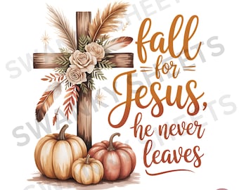 Fall For Jesus He Never Leaves PNG, Boho Fall Bible PNG, Fall Christian Cross Sublimation Design, Jesus Shirt Design