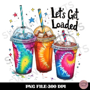 Vamos carregar chá PNG Design de sublimação, Tie Dye PNG, Love Tea Junkie Clipart, Get Loaded Tea Png, Verão Png, Loaded Tea Png