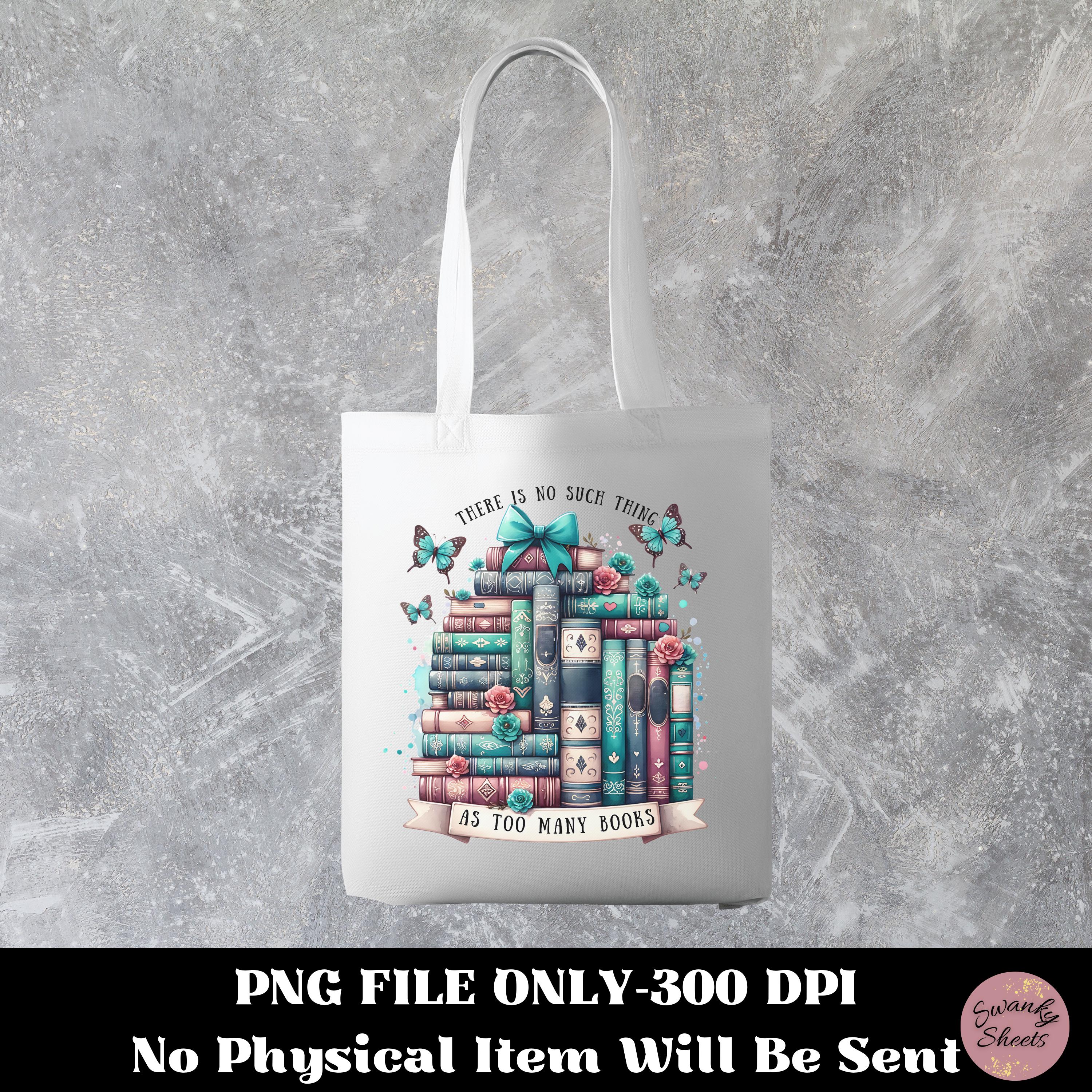 There is No Such Thing as Too Many Books PNG, Reading Book Lover PNG ...