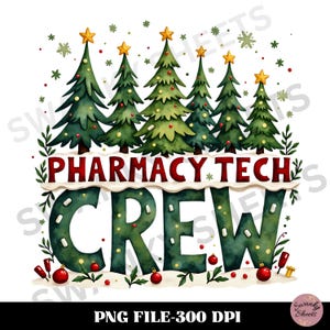 May include: A watercolor illustration of a Christmas-themed design featuring a group of green pine trees with red ornaments and the text "Pharmacy Tech Crew".