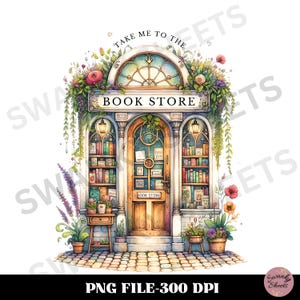 Puede incluir: Una ilustración de acuarela de una librería de ensueño con un letrero que dice "Take Me To The Book Store". La tienda tiene un gran escaparate con estantes llenos de libros y una puerta con un letrero que dice "Book Store". La tienda está rodeada de exuberante vegetación y flores.
